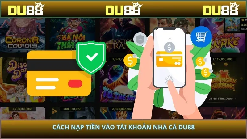 Cách nạp tiền vào tài khoản nhà cái DU88